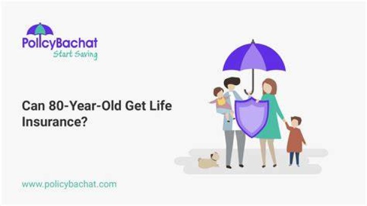 Can an 81 year old get life insurance?