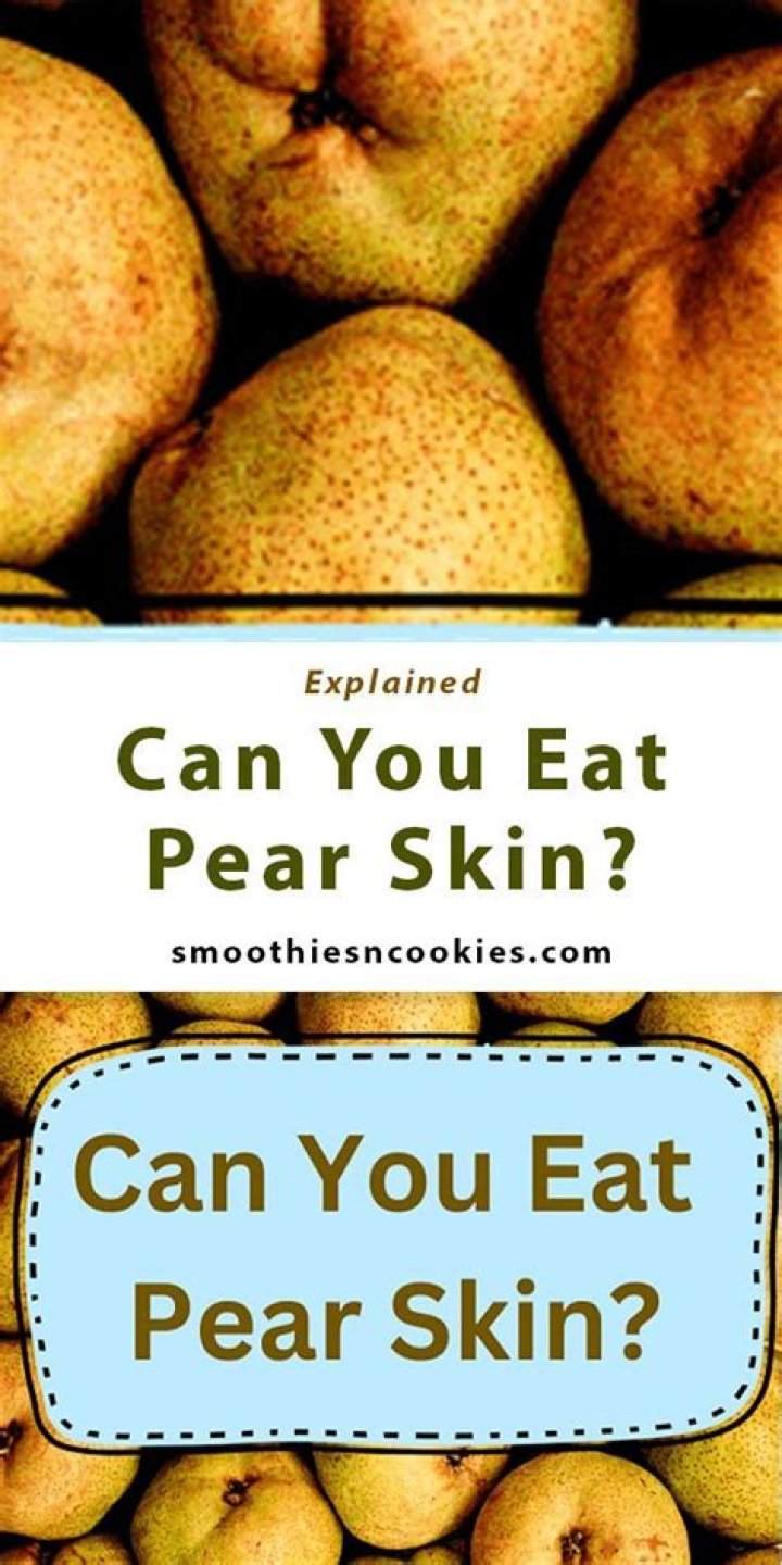 Can you eat pear skin?