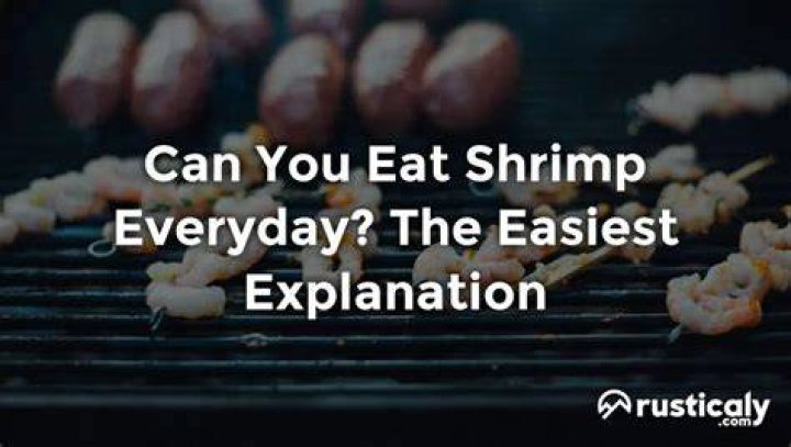 Can you eat shrimp everyday?