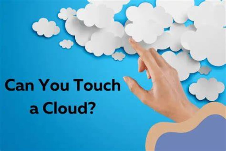Can you touch a cloud?