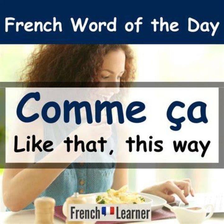 Do the French say comme ci comme ca?