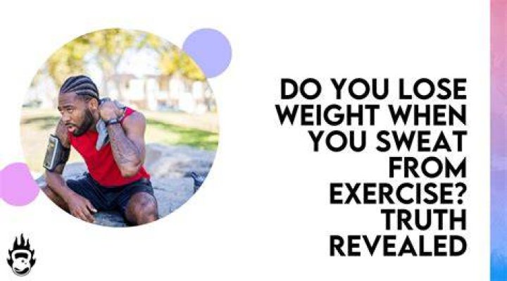 Do you lose weight when you sweat?