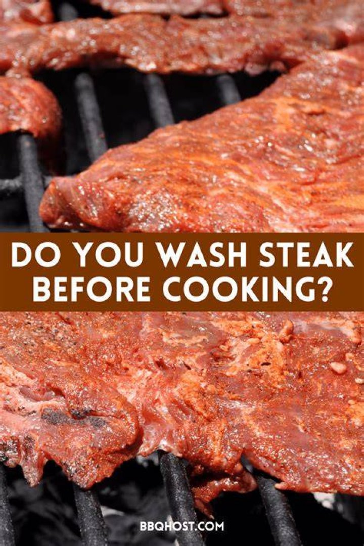 Do you wash steak?