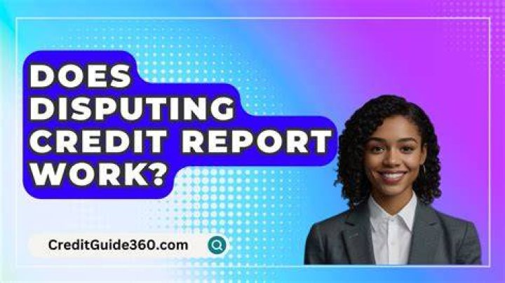 Does disputing credit report work?