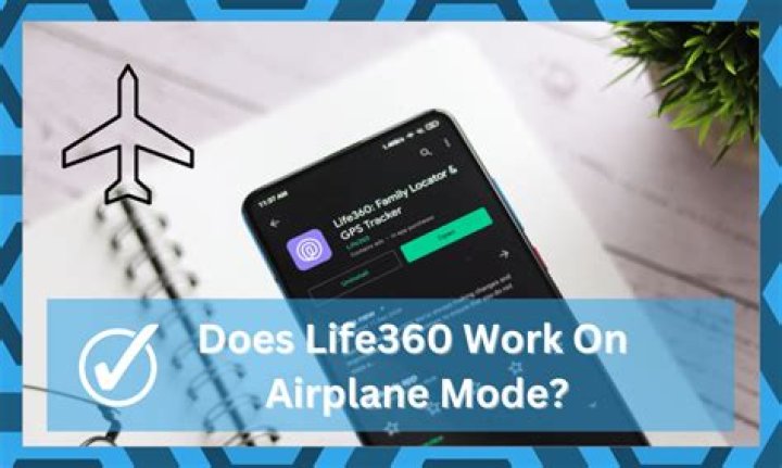 Does Life360 work on airplane mode?