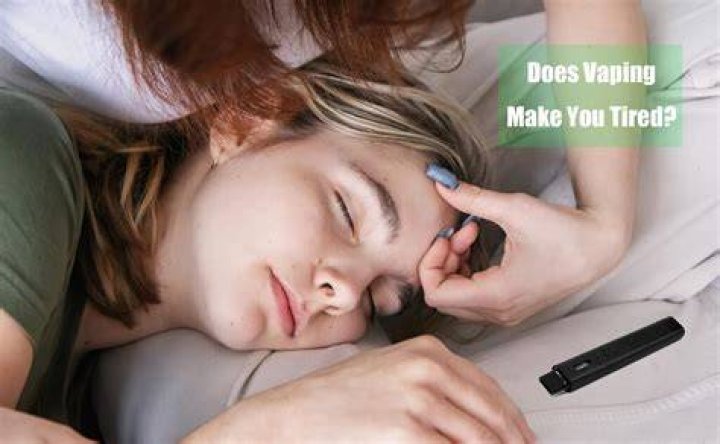 Does vape make you tired?