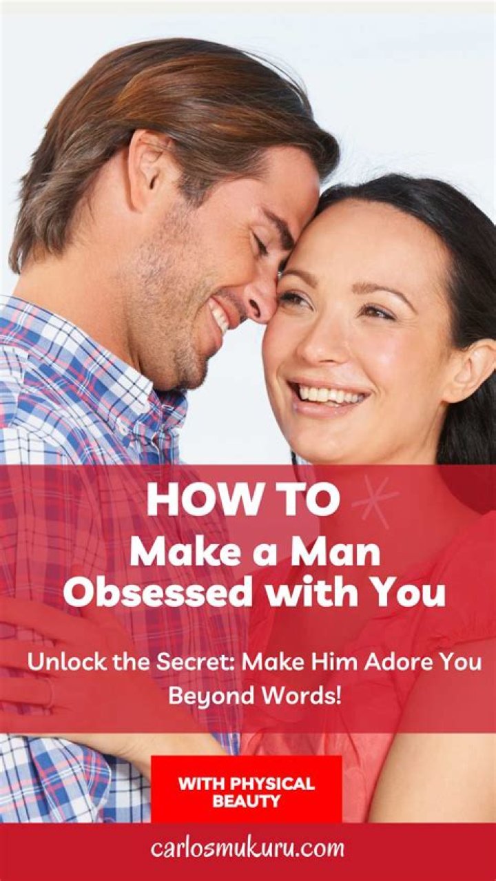 How do you make a married man obsessed with you?