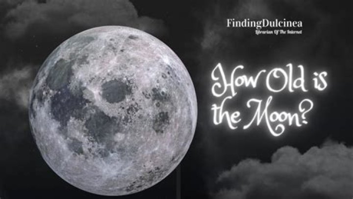 How old is the moon?