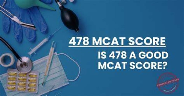 Is 478 a good MCAT score?