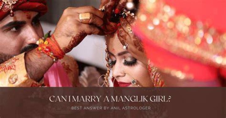 Is it OK to marry a Manglik girl?