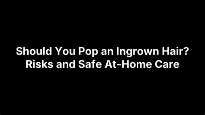 Should you pop an ingrown hair?