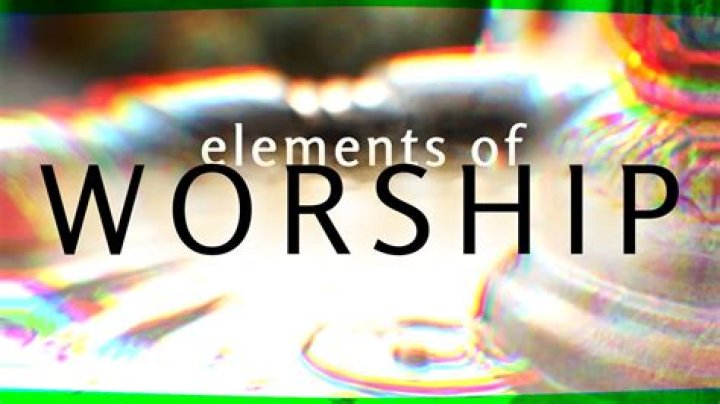 What are elements of worship?