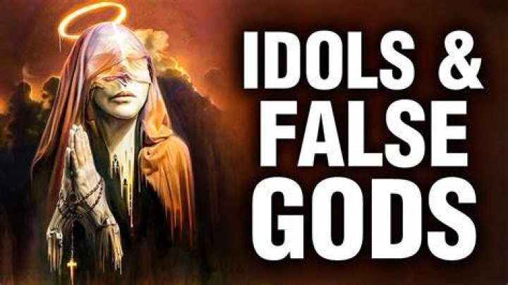 What are false idols?