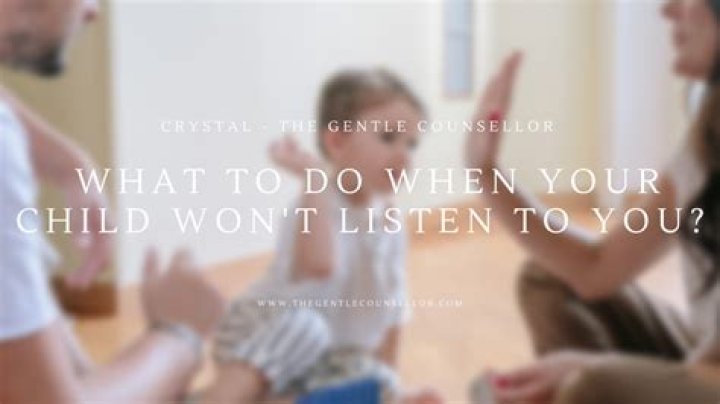What do you do when your child won't listen?