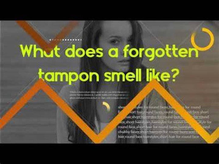 What does a forgotten tampon smell like?