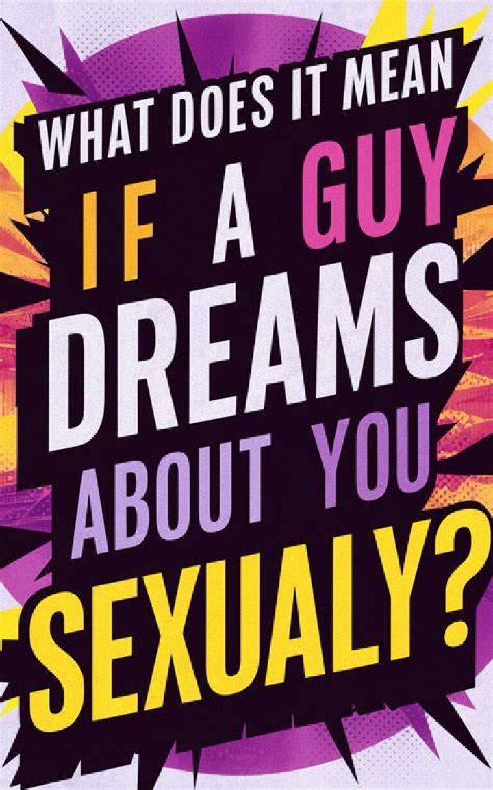 What does it mean if a guy dreams about you?