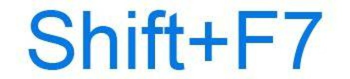 What does Shift F7 mean?