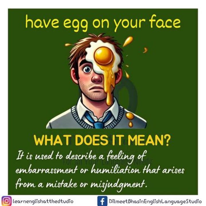 What does the saying egg on your face mean?