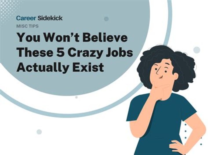 What is the craziest job?