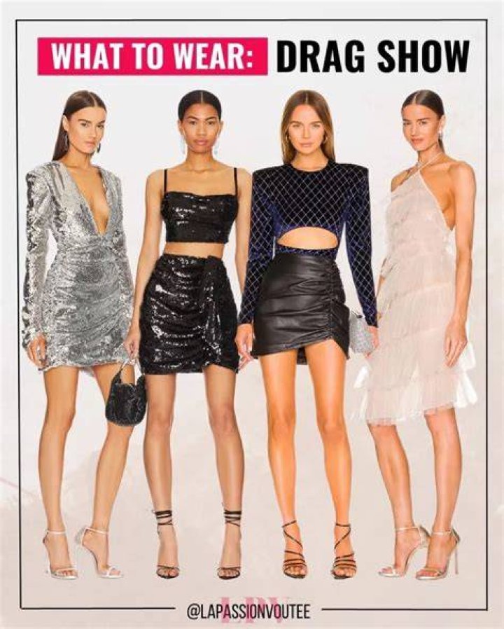 What should a straight girl wear to a drag show?