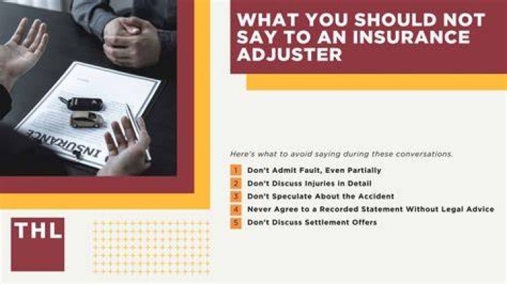 What should you not say to an adjuster?
