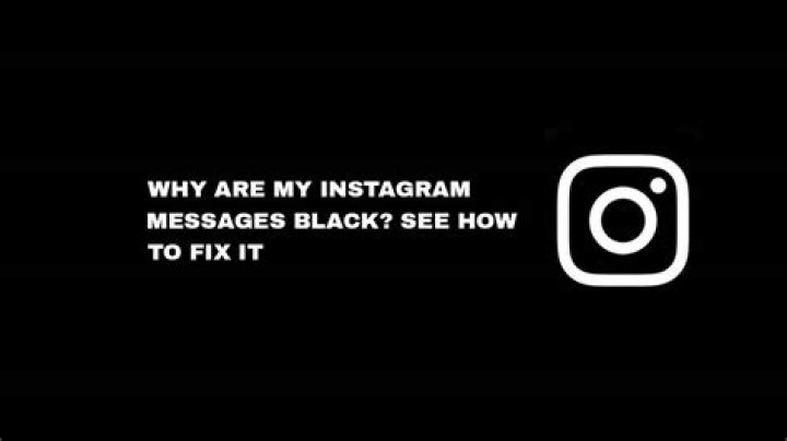 Why are my IG messages black?