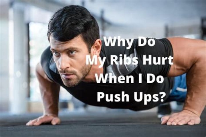 Why do my ribs hurt after push-ups?