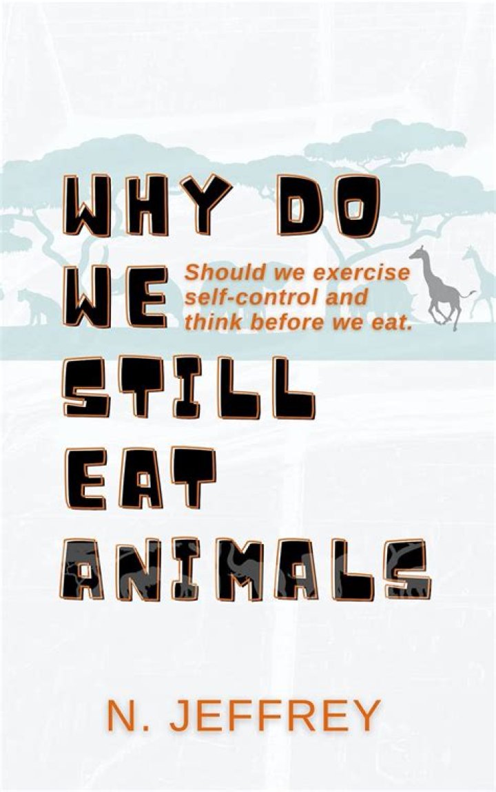 Why do we still eat animals?