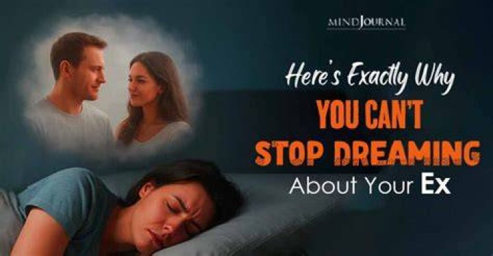 Why I cant stop dreaming about my ex?