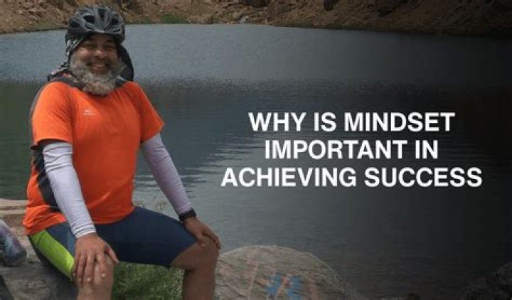 Why is mindset important in achieving success?